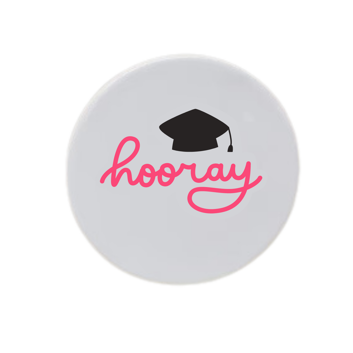 Hooray Grad Pink Disc